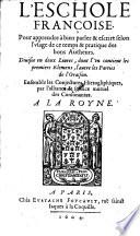 L'eschole francoise pour apprendre a bien par ler et escrire
