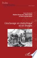 L'esclavage en mots-maux et en images