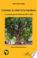 L'esclave, le colon et le marabout