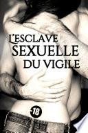 L'Esclave Sexuelle Du Vigile: (Interdit Au Moins de 18 Ans)