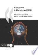 L'espace à l'horizon 2030 Relever les défis de la société de demain
