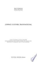 L'espace culturel transnational : ce livre s'inscrit dans le cadre du projet ESSE (pour un espace des sciences sociales européen) financé par le VIe programme cadre de l'Union européenne