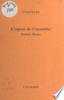 L'Espace de l'immédiat, Francis Bacon