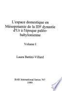 L'espace domestique en Mésopotamie de la IIIe dynastie d'Ur à l'époque paléo-babylonienne