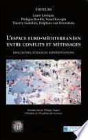 L'espace euro-méditerranéen entre conflits et métissages