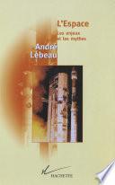 L'Espace Les enjeux et le mythes