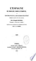 L'Espagne sous Charles-Quint, Philippe II et Philippe III, ou Les Osmanlis et la monarchie espagnole pendant les XVIe et XVIIe siècles