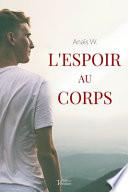 L'espoir au corps.