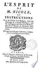 L'esprit de m. Nicole, ou, Instructions sur les vérités de la religion, tirées des ouvrages de ce théologien [by R. Cerveau].