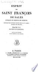 L'Esprit de saint François de Sales extrait de divers écrits de M.J.P. Camus, par M.P.C
