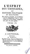 L'esprit des croisades, ou Histoire politique et militaire des guerres entreprises [...] pendant les XI{e}. XII{e}. & XIII{e}. siecles