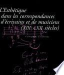 L'esthétique dans les correspondances d'écrivains et de musiciens, XIXe-XXe siècles