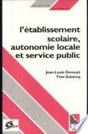 L'établissement scolaire, autonomie locale et service public