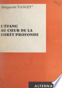 L'étang au cœur de la forêt profonde