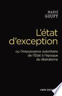 L'Etat d'exception. Crise du libéralisme et usages de la crise
