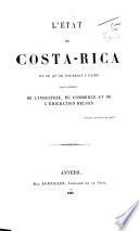 L'État de Costa Rica et ce qu'on pourrait y faire dans l'intérêt de l'industrie, du commerce et de l'émigration Belges [by E. Pougin].