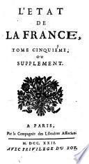 L'État de France, contenant les princes, le clergé, les ducs&pairs, les maréchaux de France,&les grands officiers de la couronne ... les officiers d'armée ... les universitez&académies,&c. Avec les noms des officiers de la maison du roy, leur fonctions, etc