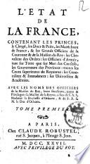L'etat de la France, contenant les princes, le clergé, les ducs & pairs, les marechaux de France, & les grands officers de la couronne & de la maison du roy ... Tome premier [-cinquième]