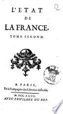 L'etat de la France, contenant les princes, le clergé, les ducs & pairs, les marechaux de France, & les grands officers de la couronne & de la maison du roy ... Tome premier [-cinquième]