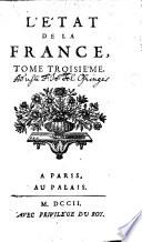 L' état de la France, contenant tous les Princes, Ducs et Pairs & Marêchaux de France