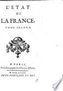 L'État de la France, contenant tous les princes, ducs&pairs,&marêchaux de France: les evêques, les juridictions du roïaume; les gouverneurs des provinces, etc. Based on the work of Nicolas Besogne, entitled: “L'État de la France.” Edited by Louis Trabouillet
