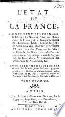 L'État de la France, contenant tous les princes, ducs&pairs,&marêchaux de France: les evêques, les juridictions du roïaume; les gouverneurs des provinces, etc. Based on the work of Nicolas Besogne, entitled: “L'État de la France.” Edited by Louis Trabouillet