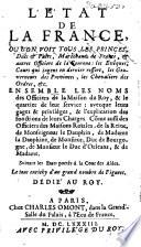 L'État de la France, où l'on voit tous les Princes, Ducs, et Pairs, Maréchaux de France, et autres officiers de la courone: les Évêques, les cours qui jugent en dernier resort,&c. Le tout enrichy d'un grand nombre de figures. By N...., i.e. N. Besogne