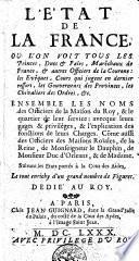 L'etat de la France, ou l'on voit tous les princes, ducs & pairs, marêchaux de France, & autres officiers de la courone
