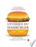 L'éthique du hamburger. Penser l'agriculture et l'alimentation au XXIe siècle