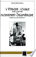 L'ethique sociale dans l'histoire du movement œcuménique