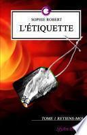 L'étiquette - Tome 1 : Retiens-moi