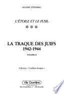 L'étoile et le fusil: pt. 1-2. La traque des juifs, 1942-1944