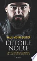 L'Étoile noire. Un aventurier au coeur de la Russie souterraine