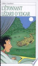 L'étonnant lézard d'Edgar