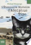 L'étonnante histoire d'Adolphus Tips