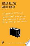 L'Etrange et folle aventure du grille-pain, de la machine à coudre et des gens qui s'en servent