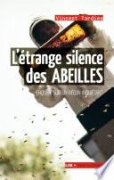L'étrange silence des abeilles. Enquête sur un déclin inquiétant