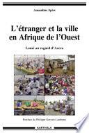 L'étranger et la ville en Afrique de l'Ouest