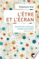L'être et l'écran