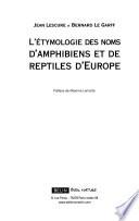 L'étymologie des noms d'amphibiens et de reptiles d'Europe