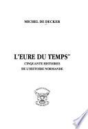 L'eure du temps: Cinquante histoires de l'histoire normande