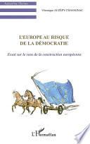 L'Europe au risque de la démocratie