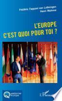 L'Europe c'est quoi pour toi ?