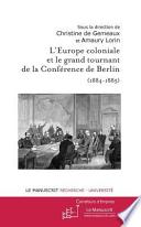 L'Europe coloniale et le grand tournant de la Conférence de Berlin