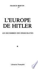 L'Europe de Hitler: Les décombres des démocraties