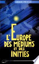 L'Europe des médiums et des initiés