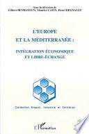 L'Europe et la méditerranée: intégration économique et libre-échange