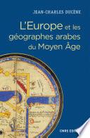 L'Europe et les géographes arabes du Moyen Age