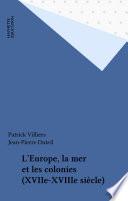 L'Europe, la mer et les colonies (XVIIe-XVIIIe siècle)