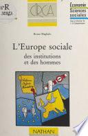 L'Europe sociale des institutions et des hommes